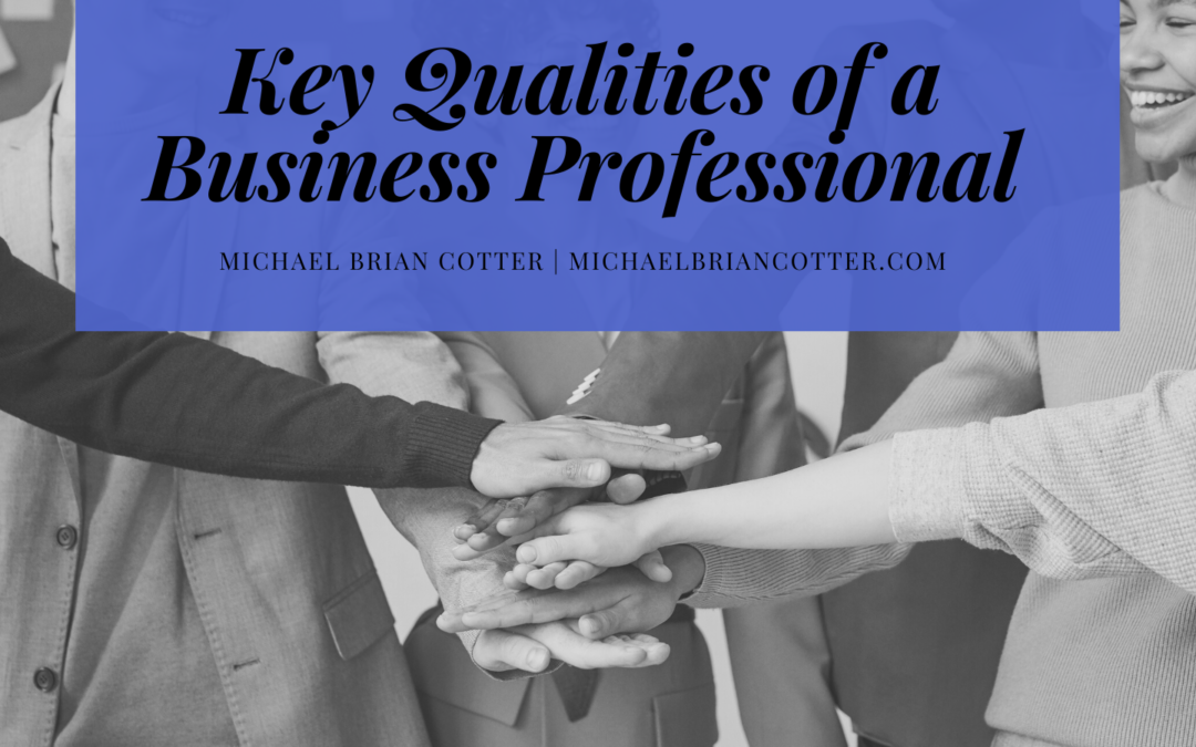 Michael Brian Cotter Business Professional Qualities