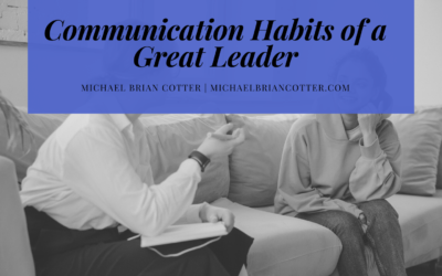 Communication Habits of a Great Leader